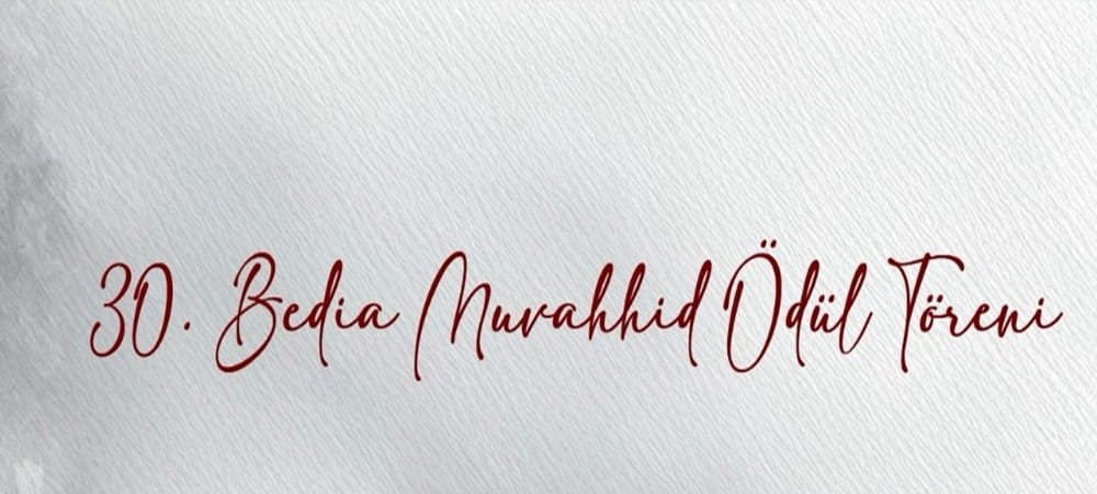 30. BEDİA MUVAHHİD ÖDÜLÜ SAHİPLERİNİ BULUYOR