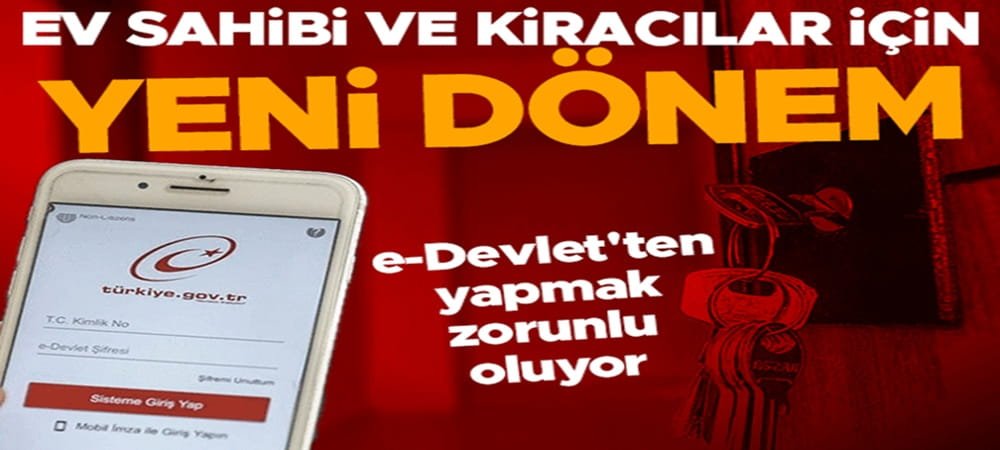 Ev sahibi ve kiracıları ilgilendiriyor! e-Devlet'ten yapmak zorunlu oluyor