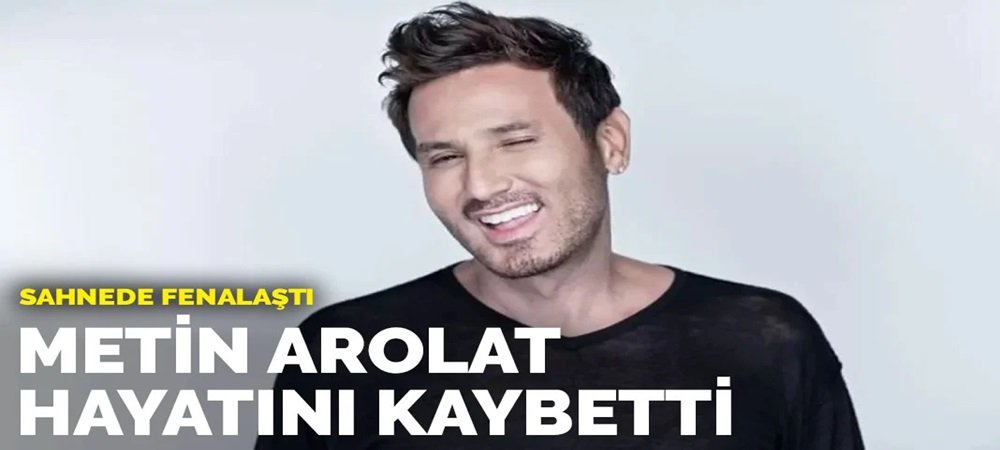 Metin Arolat sahnede hayatını kaybetti